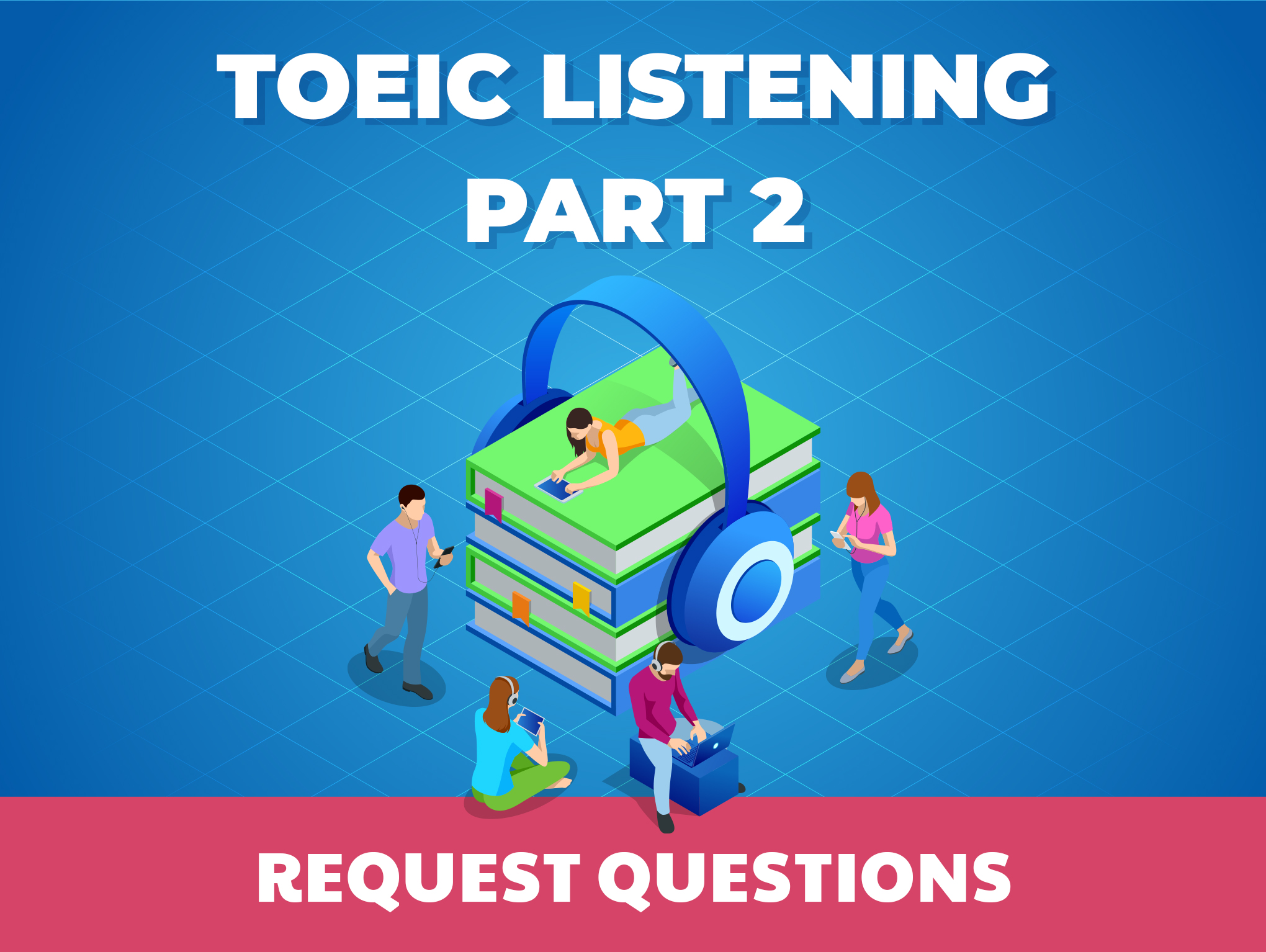 TOEIC LISTENING PART 2