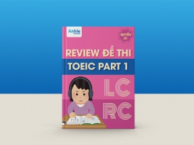 EBOOK TỔNG HỢP REVIEW ĐỀ THI TOEIC PART 1